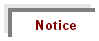 notice.jpg (1301 bytes)