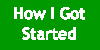 How I Started